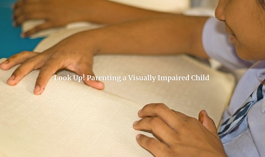 Look Up! Parenting a Visually Impaired Child